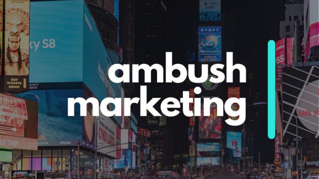 What is Ambush Marketing and What Are Its Advantages and Disadvantages?